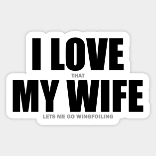 I love that my wife Sticker